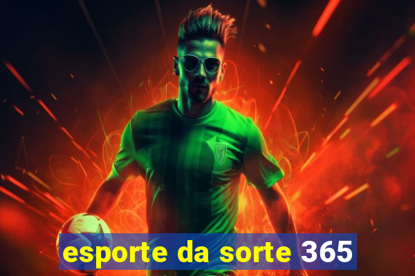 esporte da sorte 365